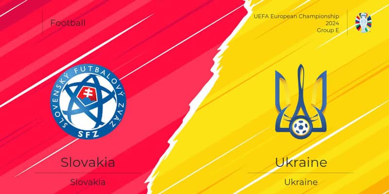 Soi Kèo Slovakia Vs Ukaraina 20h00 Thứ 6 Ngày 21/06 - Vòng Bảng UEFA Euro 2024